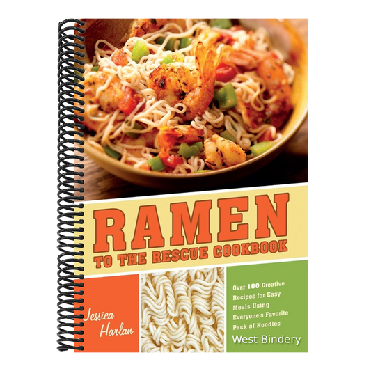 Ramen to the Rescue Cookbook: Over 100 Creative Recipes for Easy Meals Using Everyone's Favorite Pack of Noodles