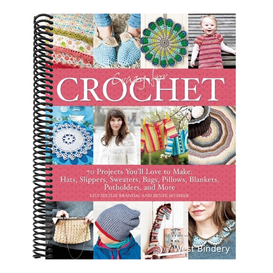 Crazy for Crochet: 70 Projects You'll Love to Make: Hats, Slippers, Sweaters, Bags, Pillows, Blankets, Potholders, and More