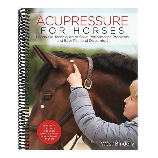 Acupressure for Horses: Hands-On Techniques to Solve Performance Problems and Ease Pain and Discomfort