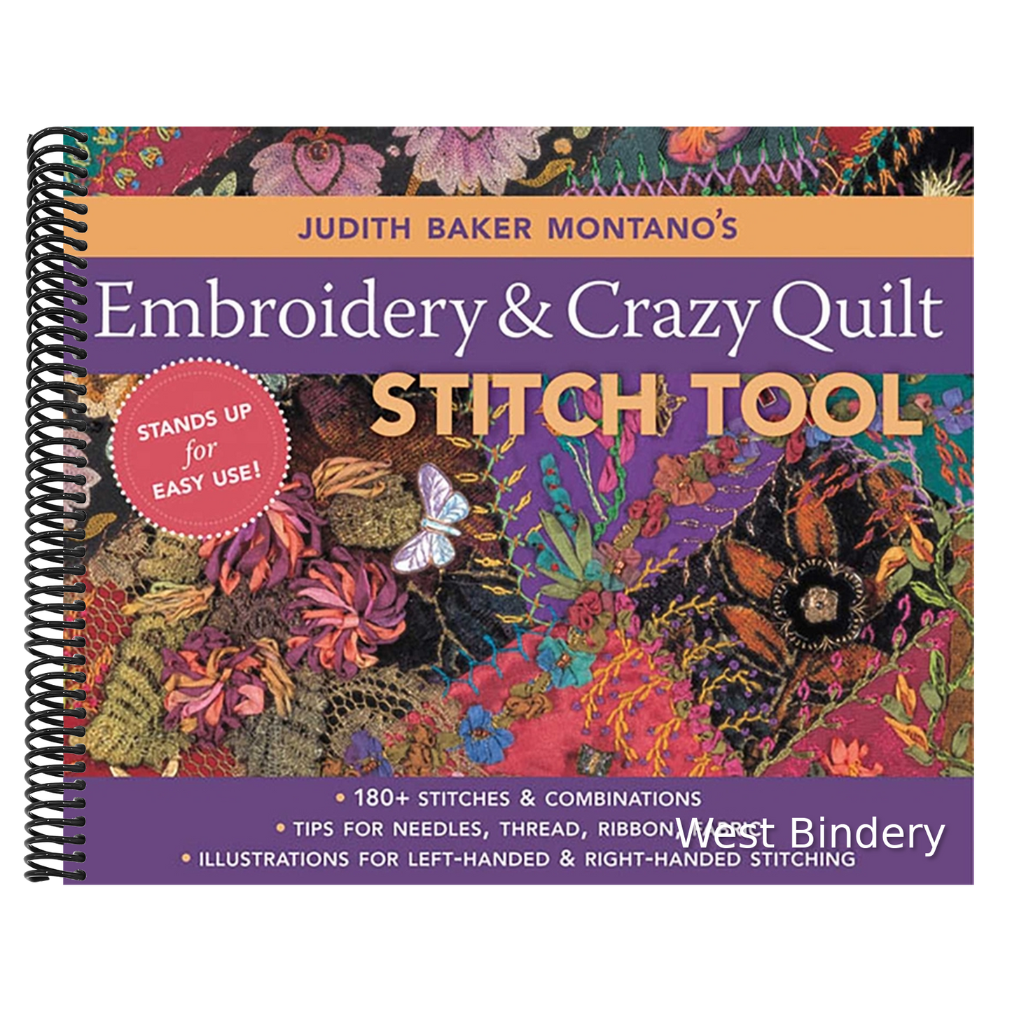 Judith Baker Montano's Embroidery & Crazy Quilt Stitch Tool: - 180+ Stitches & Combinations - Tips for Needles, Thread, Ribbon, Fabric - Illustrations
