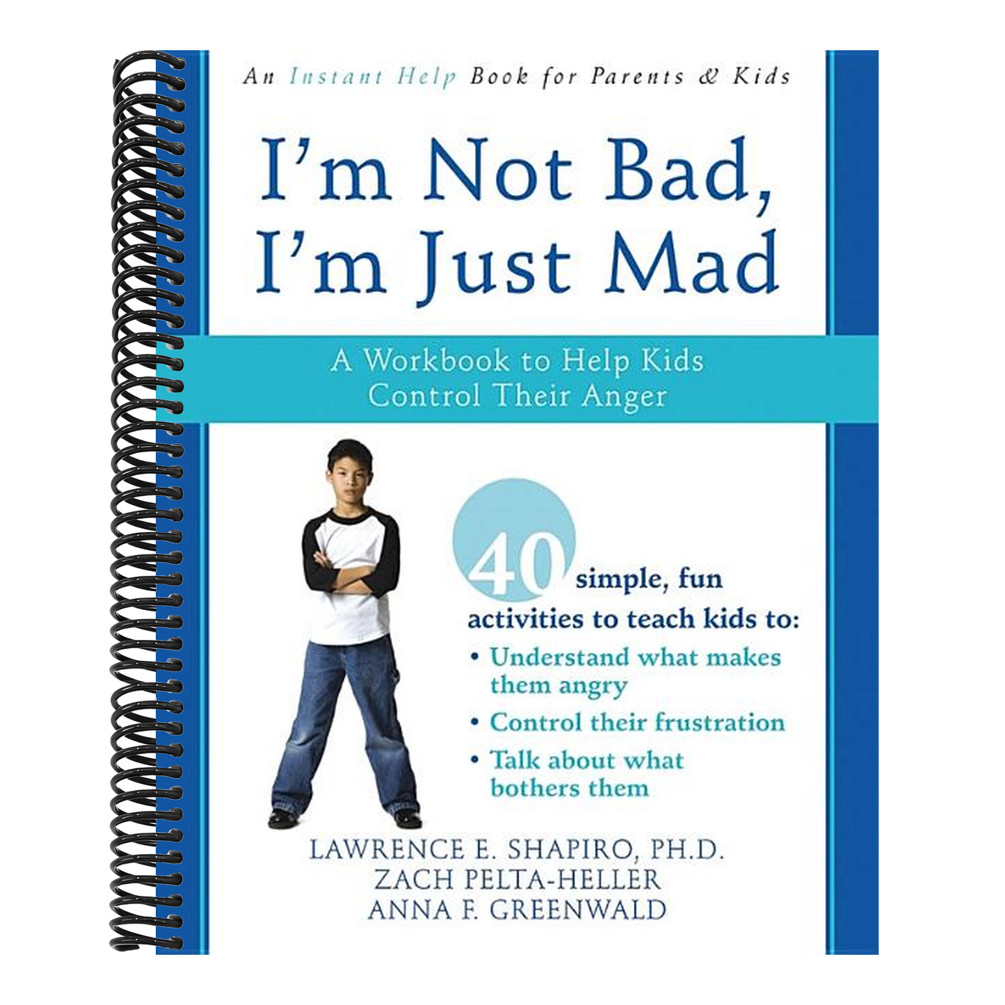 I'm Not Bad, I'm Just Mad: A Workbook to Help Kids Control Their Anger (Workbook)