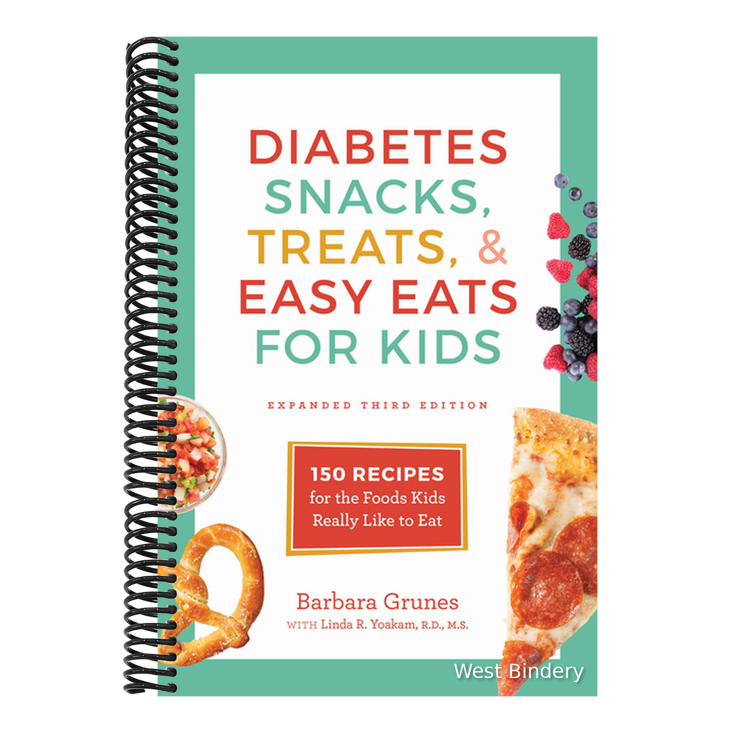 Diabetes Snacks, Treats, and Easy Eats for Kids: 150 Recipes for the Foods Kids Really Like to Eat