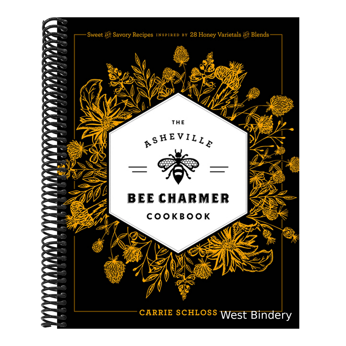 The Asheville Bee Charmer Cookbook: Sweet and Savory Recipes Inspired by 28 Honey Varietals and Blends