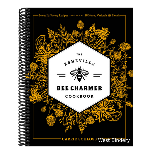 The Asheville Bee Charmer Cookbook: Sweet and Savory Recipes Inspired by 28 Honey Varietals and Blends