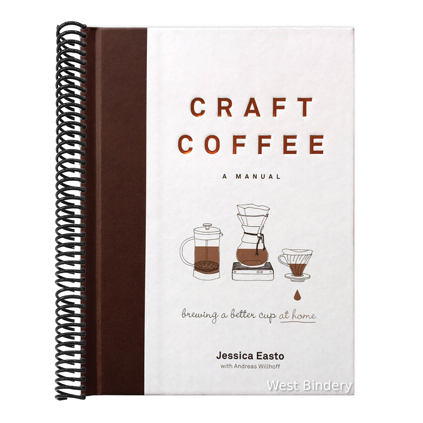 Craft Coffee: A Manual: Brewing a Better Cup at Home