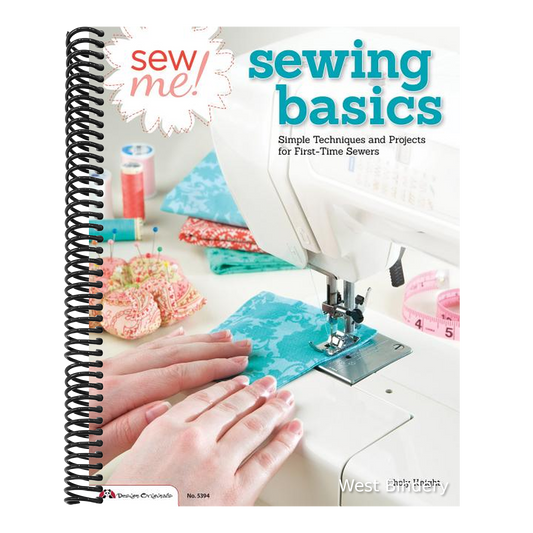 Sew Me! Sewing Basics: Simple Techniques and Projects for First-Time Sewers