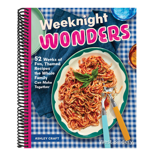 Weeknight Wonders: 52 Weeks of Fun, Themed Recipes the Whole Family Can Make Together
