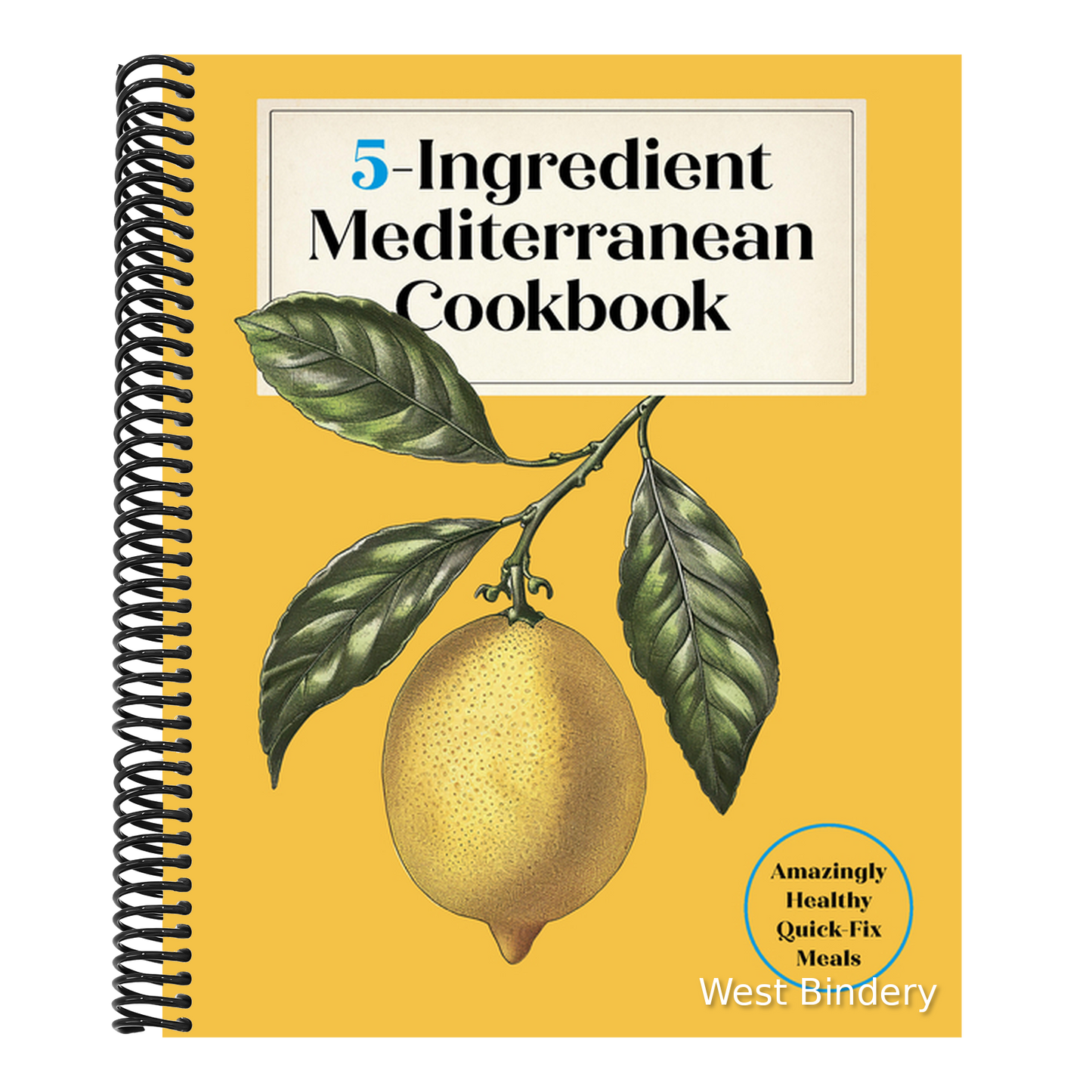 5-Ingredient Mediterranean Cookbook: Amazingly Healthy Quick-Fix Meals