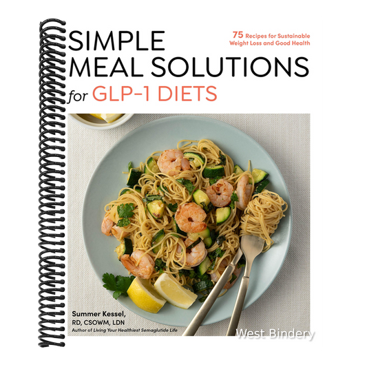 Simple Meal Solutions for Glp-1 Diets: 75 Recipes for Sustainable Weight Loss and Good Health
