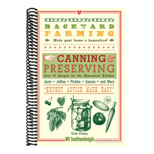 Backyard Farming: Canning & Preserving: Over 75 Recipes for the Homestead Kitchen