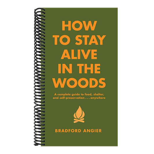 How to Stay Alive in the Woods: A Complete Guide to Food, Shelter and Self-Preservation Anywhere (Revised) (In the Woods) (Spiral Bound)