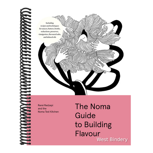 The Noma Guide to Building Flavour: Including Recipes and Techniques for Sauces, Butters, Broths, Reductions, Preserves, Vinaigrettes, Flavoured Salts, an