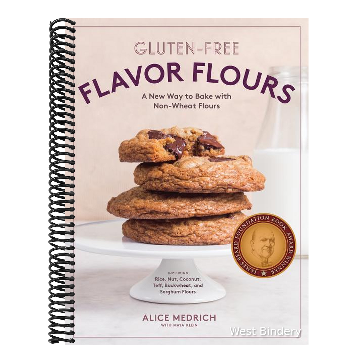 Gluten-Free Flavor Flours: A New Way to Bake with Non-Wheat Flours, Including Rice, Nut, Coconut, Teff, Buckwheat, and Sorghum Flours