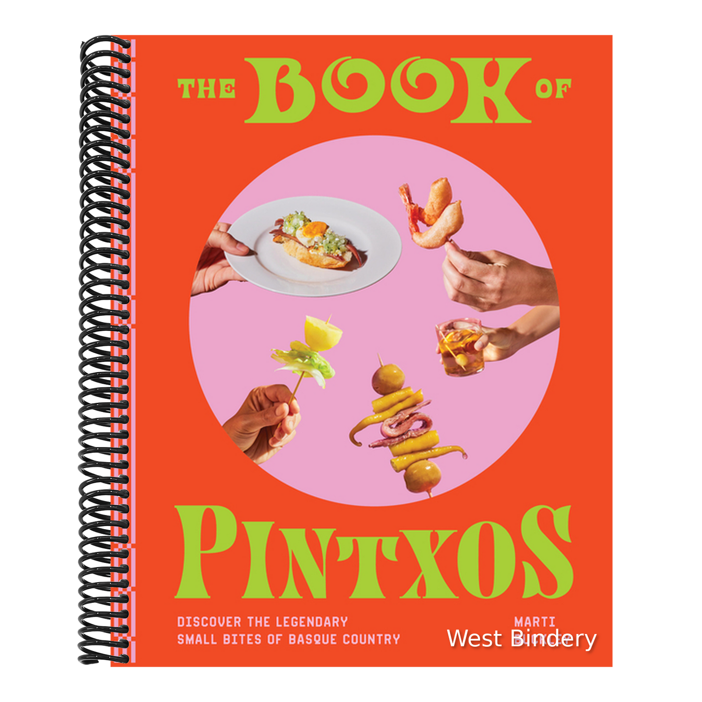 The Book of Pintxos: Discover the Legendary Small Bites of Basque Country