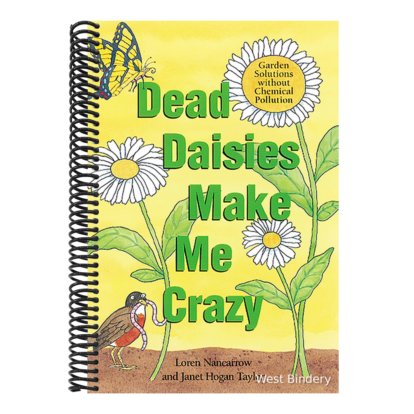 Dead Daisies Make Me Crazy: Garden Solutions Without Chemical Pollution