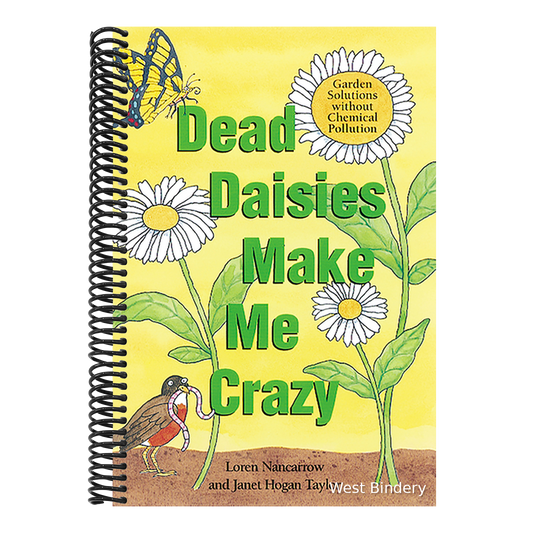 Dead Daisies Make Me Crazy: Garden Solutions Without Chemical Pollution