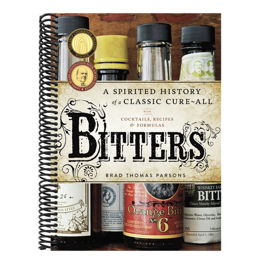 Bitters: A Spirited History of a Classic Cure-All, with Cocktails, Recipes, and Formulas