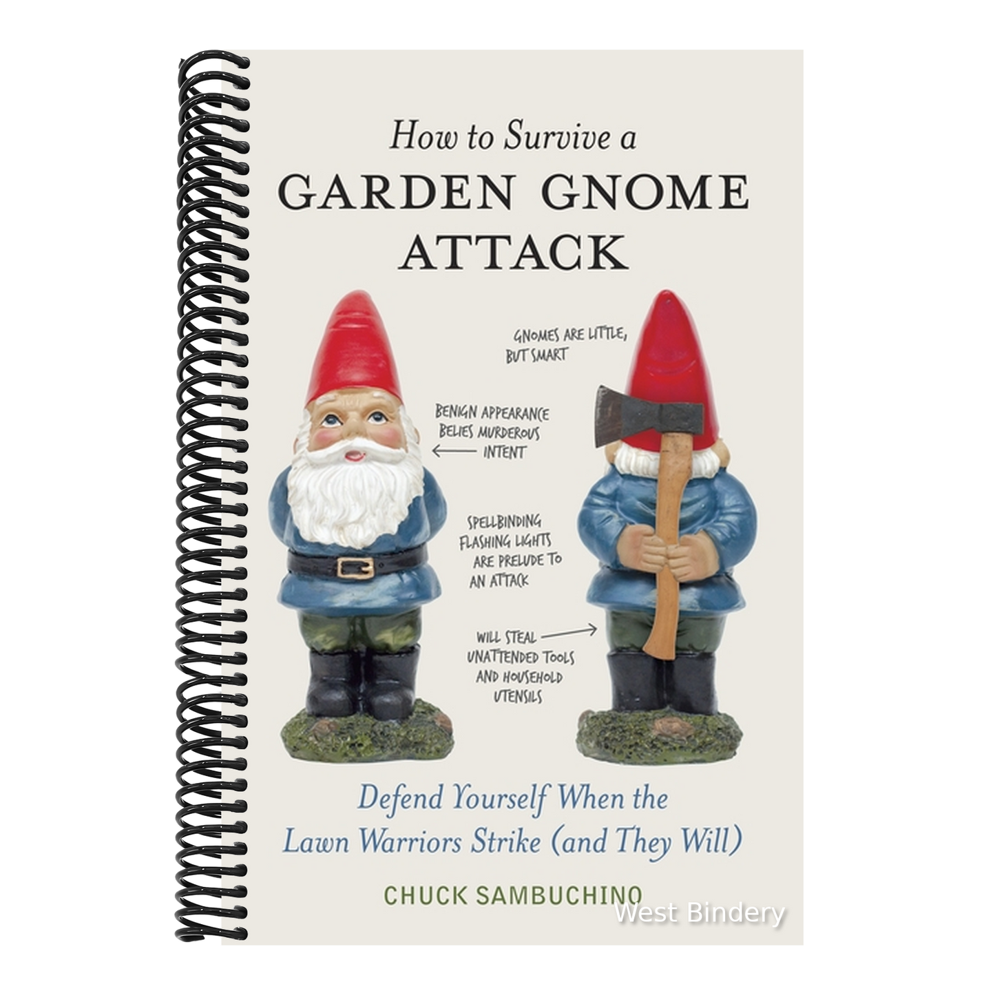 How to Survive a Garden Gnome Attack: Defend Yourself When the Lawn Warriors Strike (and They Will)