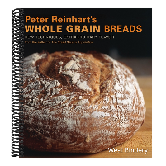 Peter Reinhart's Whole Grain Breads: New Techniques, Extraordinary Flavor [A Baking Book]