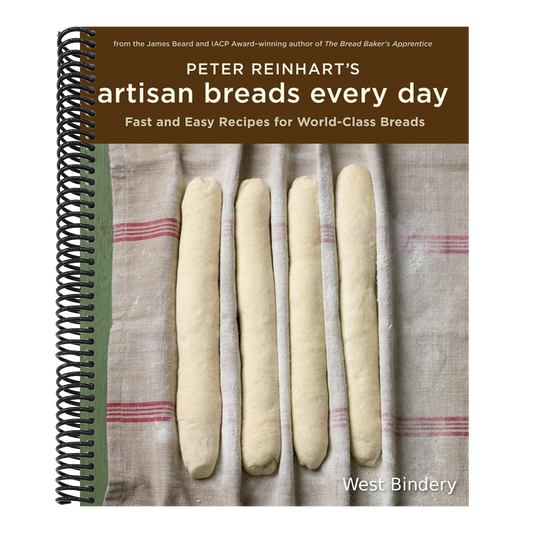 Peter Reinhart's Artisan Breads Every Day: Fast and Easy Recipes for World-Class Breads [A Baking Book]