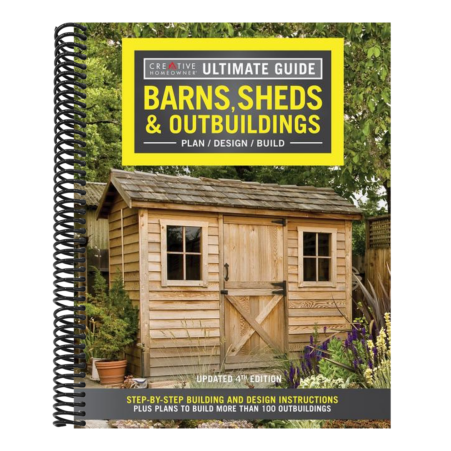 Ultimate Guide: Barns, Sheds & Outbuildings, Updated 4th Edition: Step-By-Step Building and Design Instructions Plus Plans to Build More Than 100 Outb (4TH ed.) (Spiral Bound)