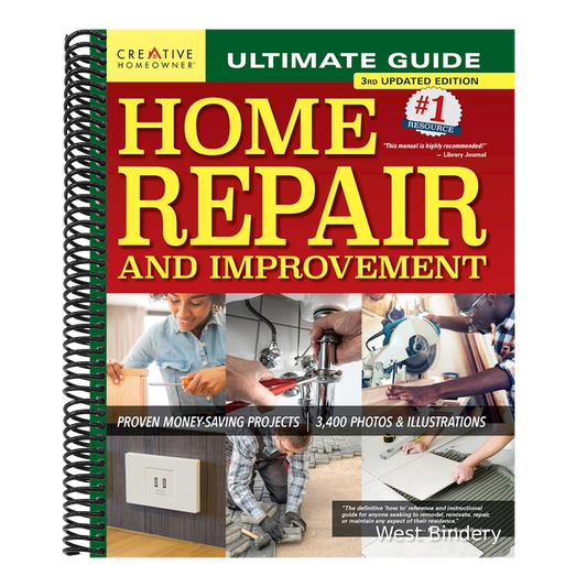 Ultimate Guide to Home Repair and Improvement, 3rd Updated Edition: Proven Money-Saving Projects; 3,400 Photos & Illustrations (Revised)