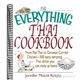 The Everything Thai Cookbook: From Pad Thai to Lemongrass Chicken Skewers--300 Tasty, Tempting Thai Dishes You Can Make at Home