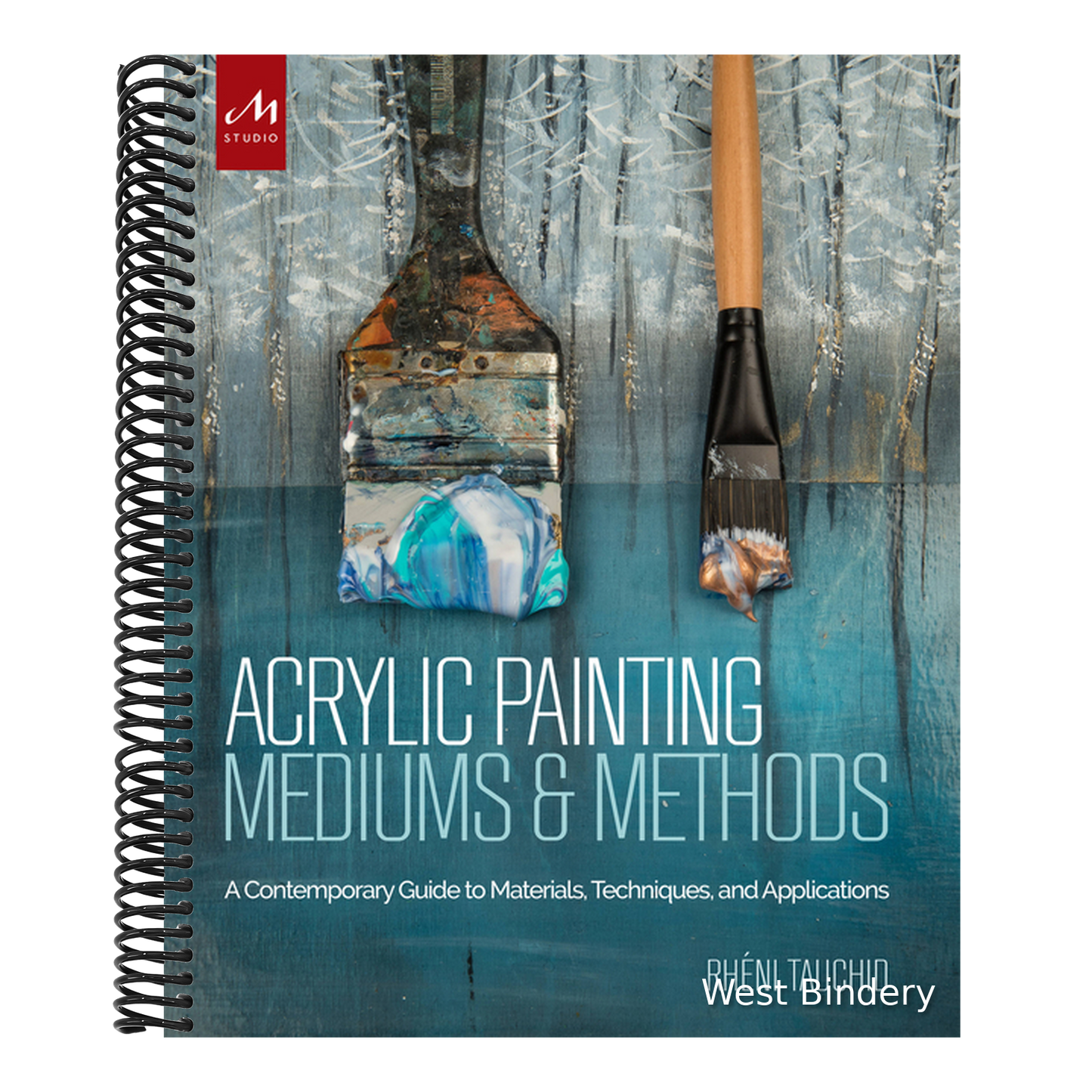 Acrylic Painting Mediums and Methods: A Contemporary Guide to Materials, Techniques, and Applications