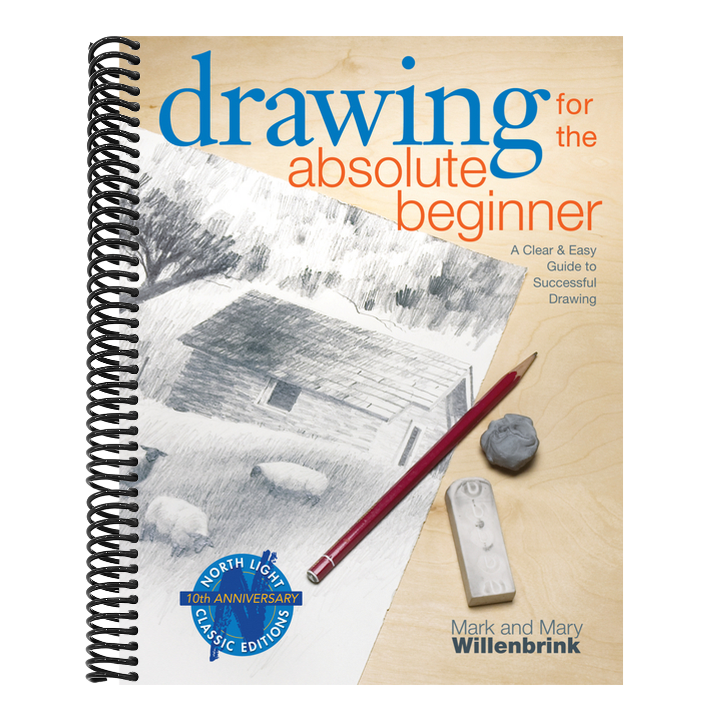 Drawing for the Absolute Beginner: A Clear & Easy Guide to Successful Drawing (Spiral Bound)