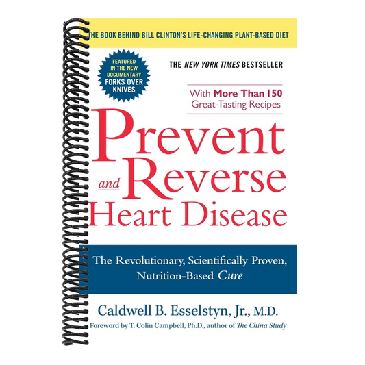 Prevent and Reverse Heart Disease: The Revolutionary, Scientifically Proven, Nutrition-Based Cure (Spiral Bound)