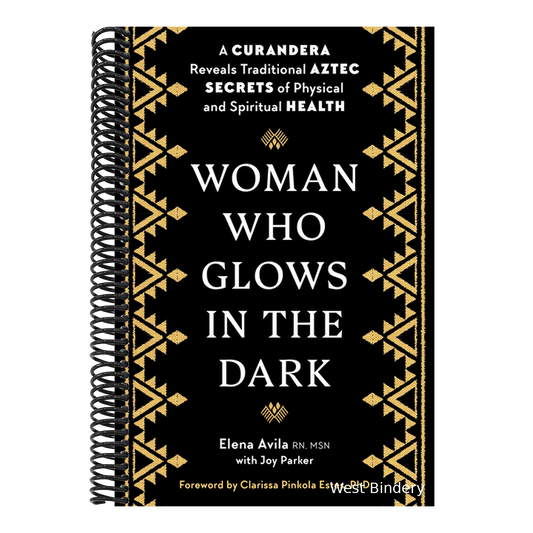 Woman Who Glows in the Dark: A Curandera Reveals Traditional Aztec Secrets of Physical and Spiritual Health
