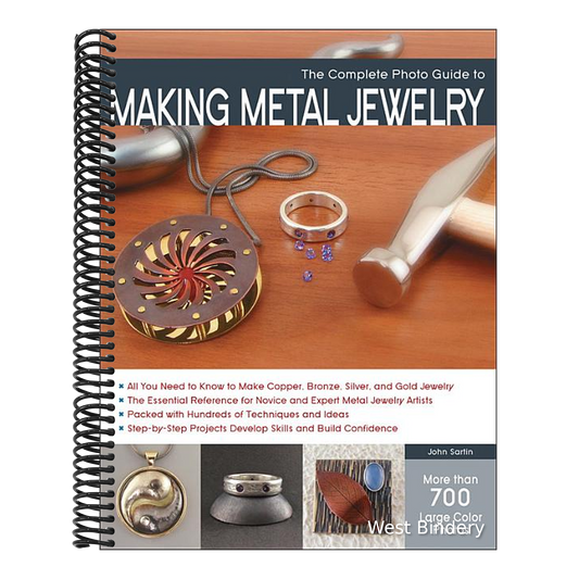 The Complete Photo Guide to Making Metal Jewelry