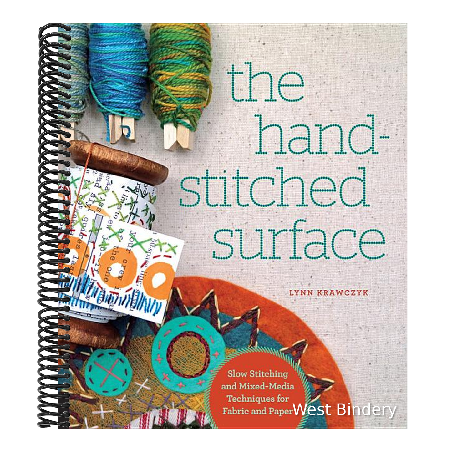 The Hand-Stitched Surface: Slow Stitching and Mixed-Media Techniques for Fabric and Paper