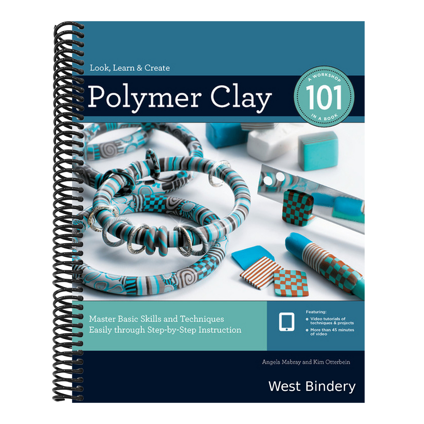 Polymer Clay 101: Master Basic Skills and Techniques Easily Through Step-By-Step Instruction