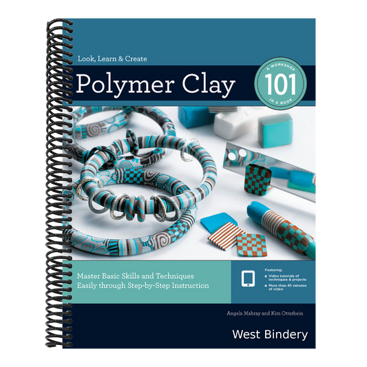 Polymer Clay 101: Master Basic Skills and Techniques Easily Through Step-By-Step Instruction