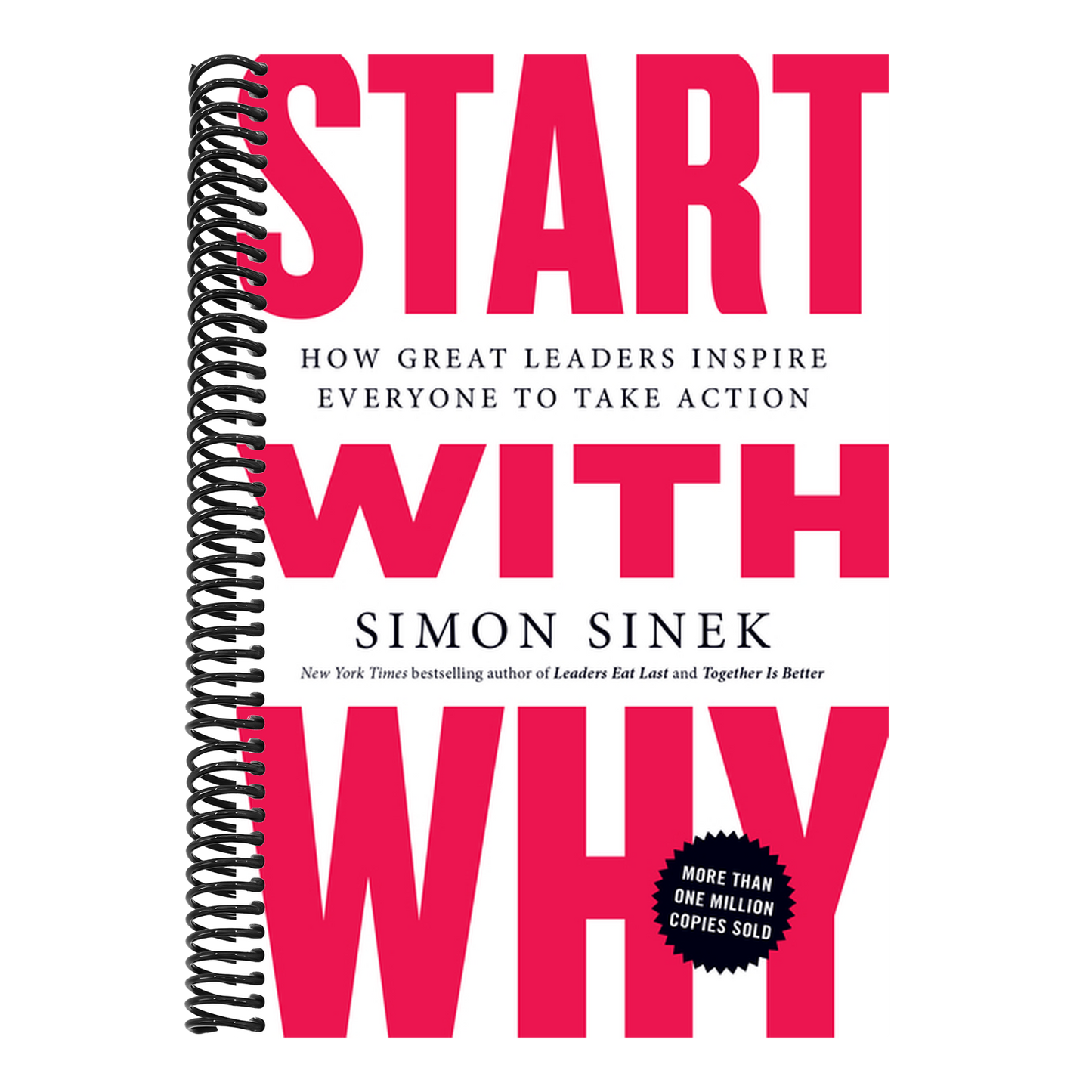 Start with Why: How Great Leaders Inspire Everyone to Take Action