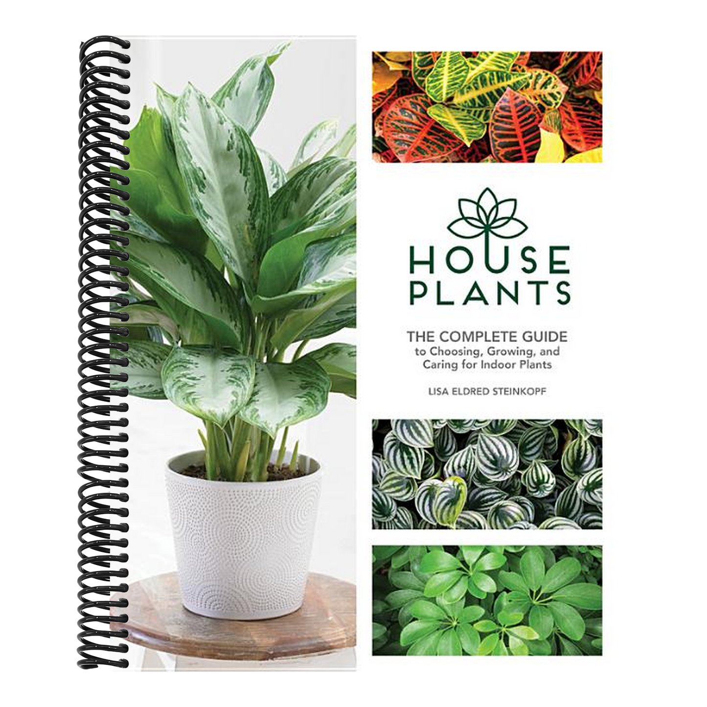 Houseplants: The Complete Guide to Choosing, Growing, and Caring for Indoor Plants