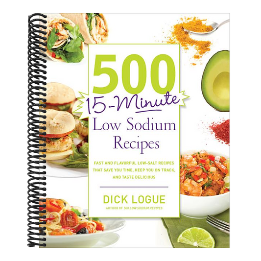 500 15-Minute Low Sodium Recipes: Fast and Flavorful Low-Salt Recipes That Save You Time, Keep You on Track, and Taste Delicious (Spiral Bound)