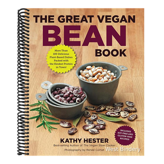 The Great Vegan Bean Book: More Than 100 Delicious Plant-Based Dishes Packed with the Kindest Protein in Town! - Includes Soy-Free and Gluten-Free Recipes