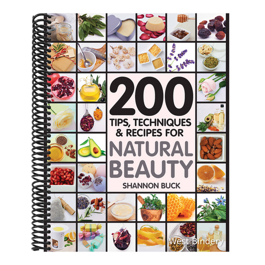 200 Tips, Techniques, and Recipes for Natural Beauty