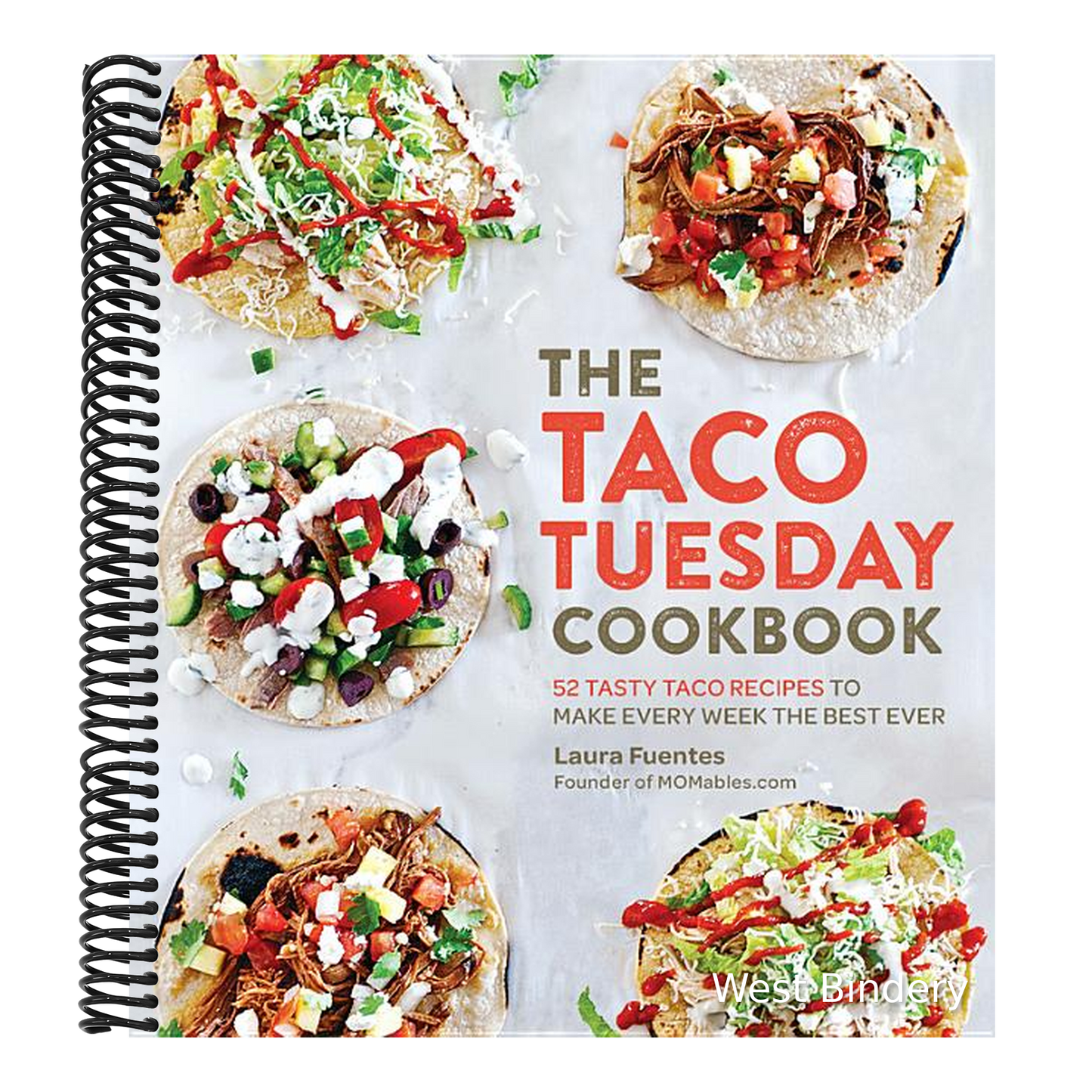 The Taco Tuesday Cookbook: 52 Tasty Taco Recipes to Make Every Week the Best Ever