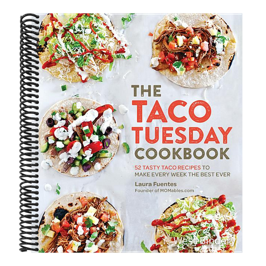 The Taco Tuesday Cookbook: 52 Tasty Taco Recipes to Make Every Week the Best Ever