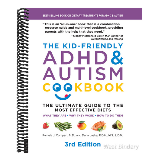 The Kid-Friendly ADHD & Autism Cookbook, 3rd Edition: The Ultimate Guide to the Most Effective Diets -- What They Are - Why They Work - How to Do Them (Re