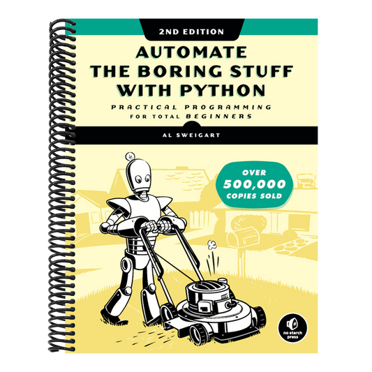 Automate the Boring Stuff with Python, 2nd Edition: Practical Programming for Total Beginners (Spiral Bound)