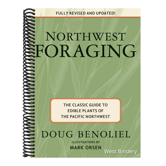 Northwest Foraging: The Classic Guide to Edible Plants of the Pacific Northwest (Revised, Updated)