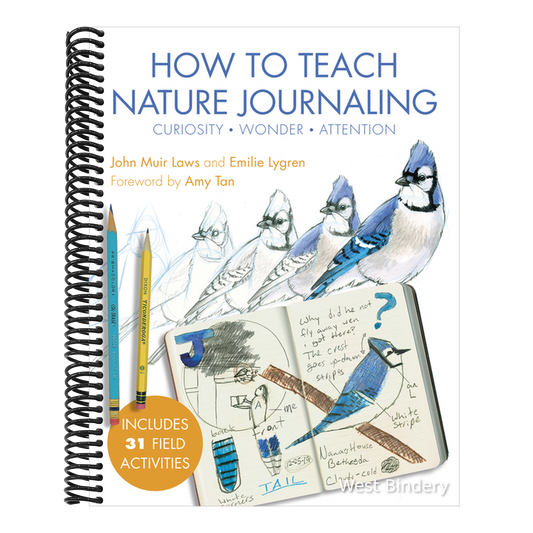 How to Teach Nature Journaling: Curiosity, Wonder, Attention