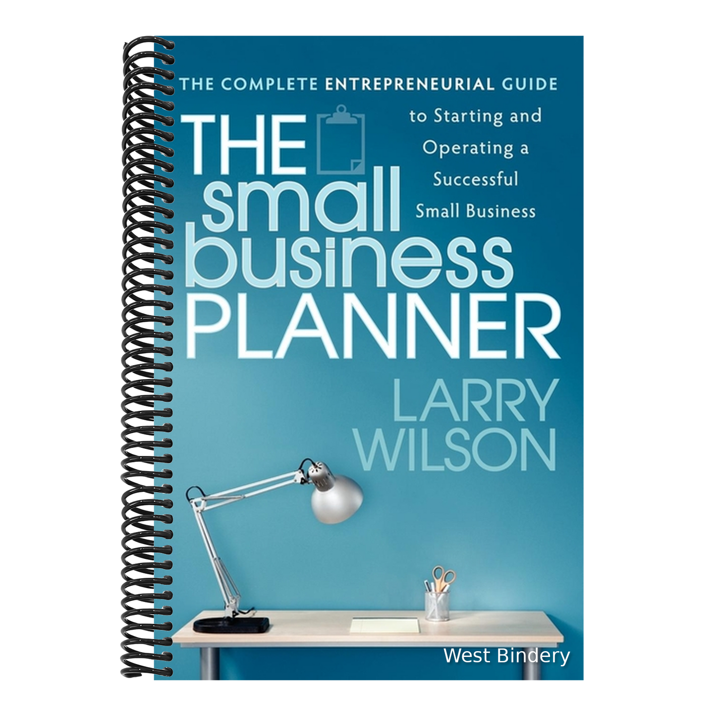 The Small Business Planner: The Complete Entrepreneurial Guide to Starting and Operating a Successful Small Business