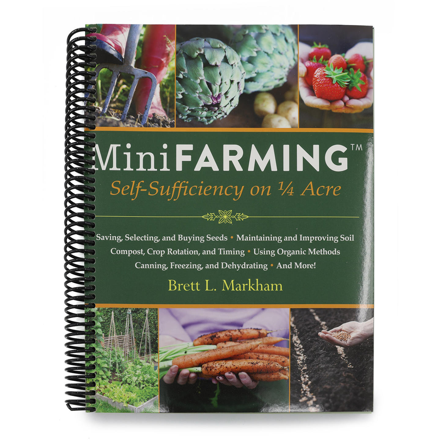 Mini Farming: Self-Sufficiency on 1/4 Acre (Spiral Bound)
