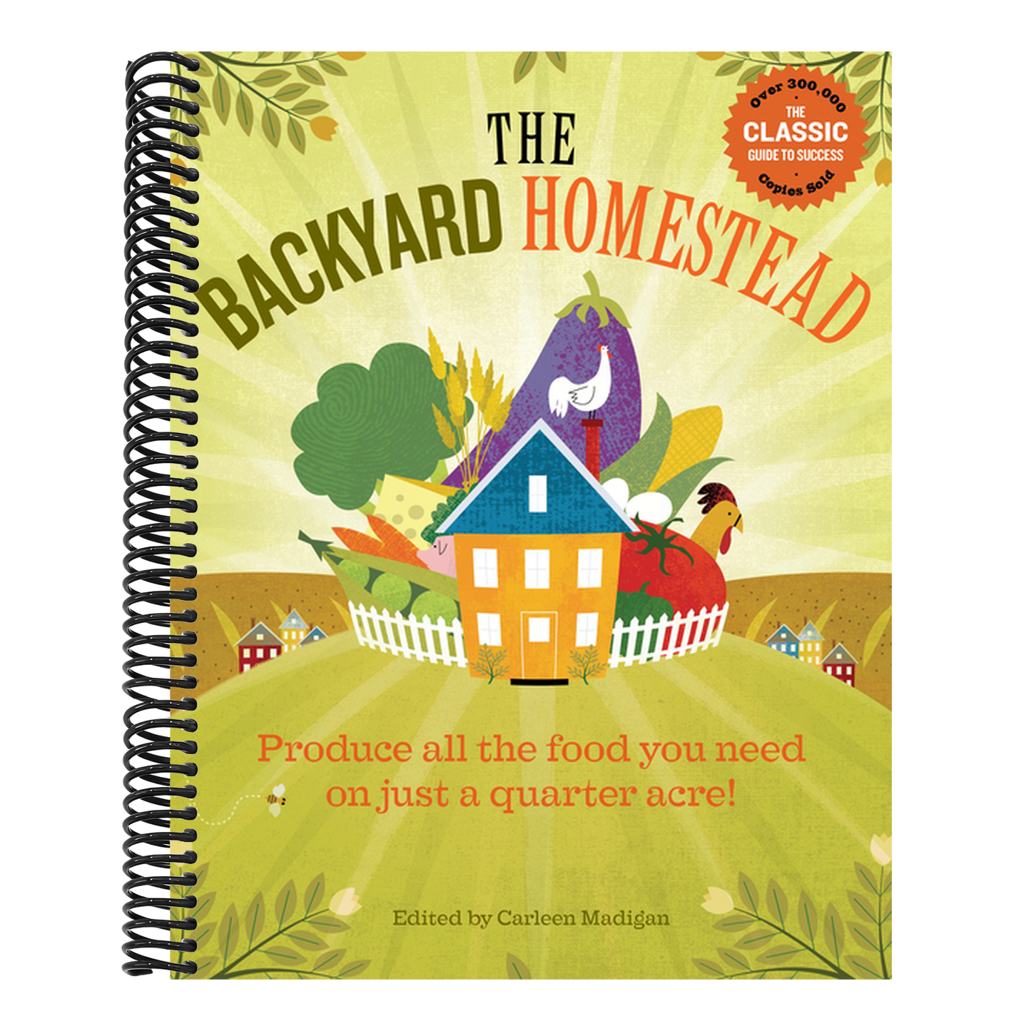 The Backyard Homestead: Produce All the Food You Need on Just a Quarter Acre! (Backyard Homestead) (Spiral Bound)