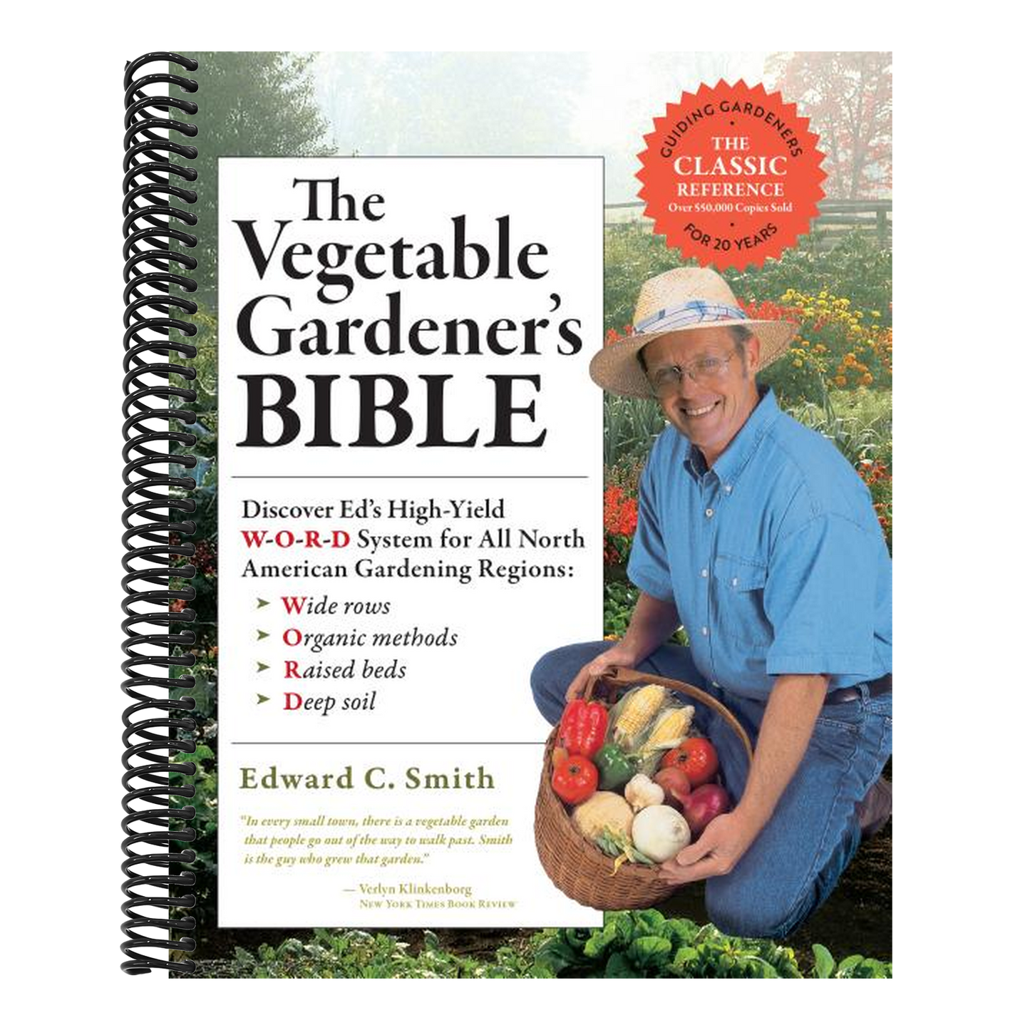 The Vegetable Gardener's Bible, 2nd Edition: Discover Ed's High-Yield W-O-R-D System for All North American Gardening Regions: Wide Rows, Organic Methods, (10TH ed.) (Spiral Bound)